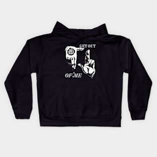 GET OUT OF ME Kids Hoodie